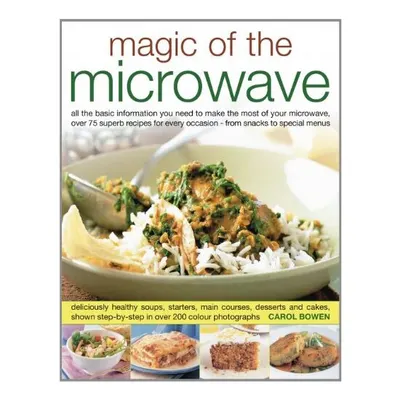 Magic of the microwave, Carol Bowen