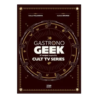 Gastronogeek Cult TV Cookbook