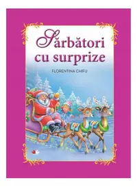 Sărbători cu surprize - Hardcover - Florentina Chifu