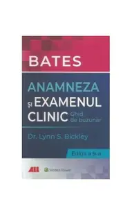 Bates. Anamneza și examenul clinic - Paperback brosat - Lynn S. Bickley