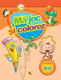 Mă joc și colorez. Activități (4-6 ani) - Paperback brosat - ***