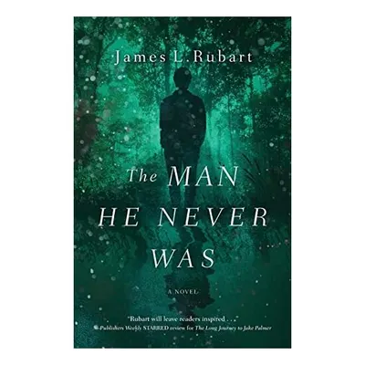 The man he never was, James L. Rubart