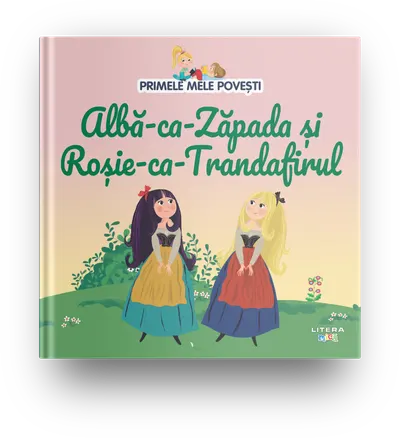 Volumul 35. Primele mele povesti. Alba-ca-Zapada si Rosie-ca-Trandafirul