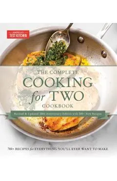The Complete Cooking for Two Cookbook, 10th Anniversary Gift Edition: 650 Recipes for Everything You'll Ever Want to Make