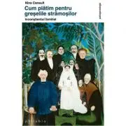 Cum platim pentru greselile stramosilor