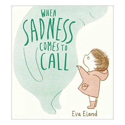 When Sadness Comes to Call, Eva Eland