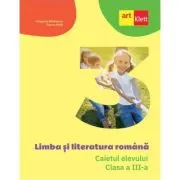 Limba si literatura romana. Caietul elevului pentru clasa a 3-a