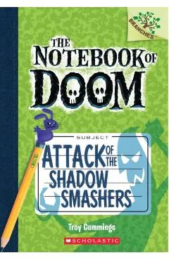 Attack of the Shadow Smashers: A Branches Book (the Notebook of Doom #3), Volume 3