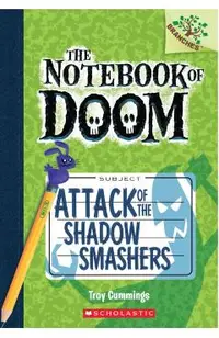Attack of the Shadow Smashers: A Branches Book (the Notebook of Doom #3), Volume 3