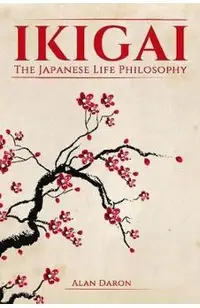 Ikigai: The Japanese Life Philosophy