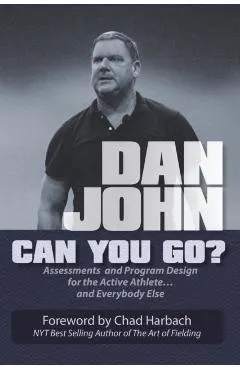 Can You Go?: Assessments and Program Design for the Active Athlete and Everybody Else