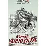 Prima bicicleta. Cum a fost inventata de copilul Ernest Michaux