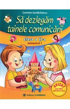 Sa dezlegam tainele comunicarii - Clasa 2 Sem.1