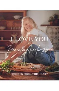 I Love You: Recipes from the Heart