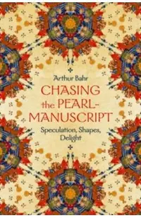 Chasing the Pearl-Manuscript: Speculation, Shapes, Delight
