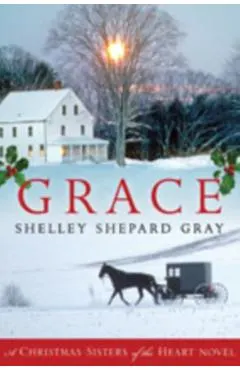 Grace: A Christmas Sisters of the Heart Novel