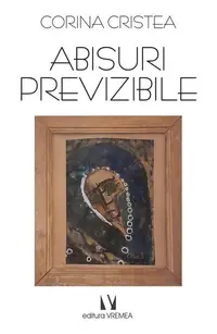 Abisuri previzibile - Paperback brosat - Corina Cristea
