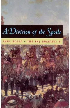 The Raj Quartet, Volume 4, Volume 4: A Division of Spoils