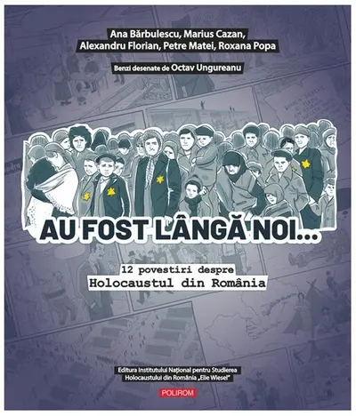 Au fost lângă noi… - Hardcover - Ana Bărbulescu, Marius Cazan, Alexandru Florian, Petre Matei, Roxana Popa