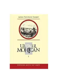 Ultimul mohican (Vol. 1) - Hardcover - James Fenimore Cooper