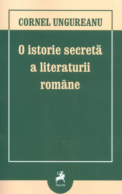 O istorie secreta a literaturii romane