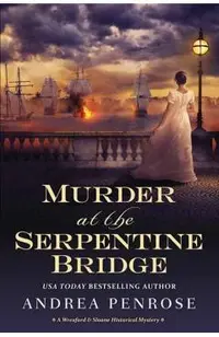 Murder at the Serpentine Bridge: A Wrexford & Sloane Historical Mystery