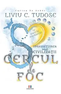 Supravietuirea unei civilizatii. Cercul de foc