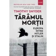 Taramul mortii. Europa intre Hitler si Stalin