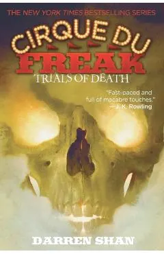 Cirque Du Freak #5: Trials of Death: Book 5 in the Saga of Darren Shan