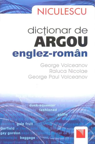 Dicţionar de argou englez-român - Paperback - George Paul Volceanov, Raluca Nicolae
