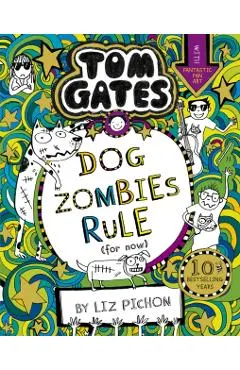 Tom Gates: DogZombies Rule (For now...)