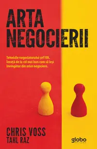 Arta negocierii. Tehnicile negociatorului sef FBI
