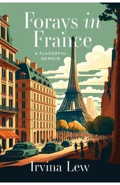 Forays in France: A Flavorful Memoir
