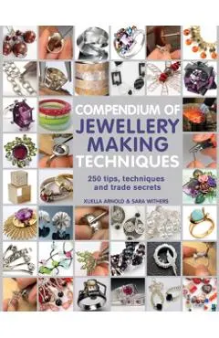 Compendium of Jewellery Making Techniques