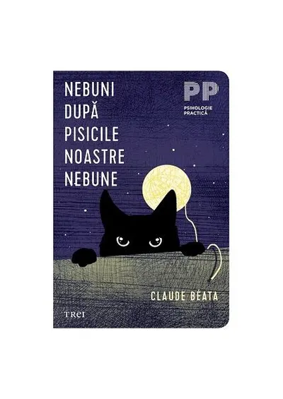 Nebuni după pisicile noastre nebune - Paperback brosat - Claude Béata