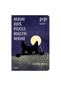 Nebuni după pisicile noastre nebune - Paperback brosat - Claude Béata