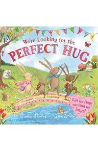 We're Looking for the Perfect Hug: A Lift-The-Flap Adventure and Perfect Mother's Day Gift