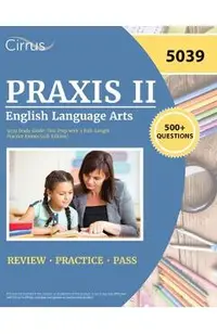 Praxis II English Language Arts 5039 Study Guide: Test Prep with 2 Full-Length Practice Exams [4th Edition]