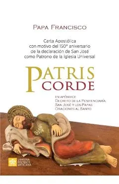 Patris corde: Carta apost�lica con motivo del 150.� aniversario de la declaraci�n de san Jos� como patrono de la Iglesia Universal - Papa Francisco