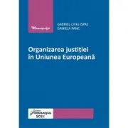 Organizarea justitiei in Uniunea Europeana