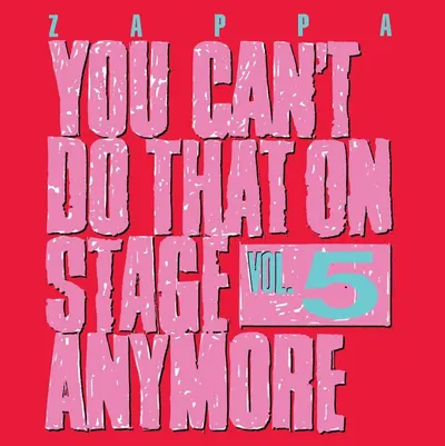 You Can't Do That On Stage Anymore Vol. 5