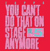You Can't Do That On Stage Anymore Vol. 5