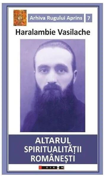 Altarul spiritualității românești - Paperback brosat - Haralambie Vasilache