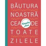 Bautura noastra cea de toate zilele