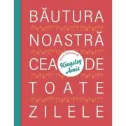 Bautura noastra cea de toate zilele