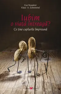 Iubim o viata intreaga?