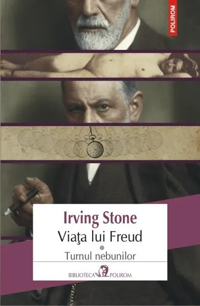 Viața lui Freud. Turnul nebunilor (Vol. I) - Paperback brosat - Irving Stone