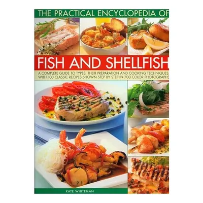 World Encyclopedia of Fish & Shellfish (The Practical Encyclopedia of...), Kate Whiteman