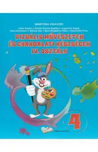 Arte vizuale. Limba maghiara - Clasa 4 - Manual - Adina Grigore, Augustina Anghel, Claudia-Daniela Negritoiu, Elena Dumitrescu, Mihaela Nitu, Elena-Otilia Tiroiu, Maria-Magdalena Pletea