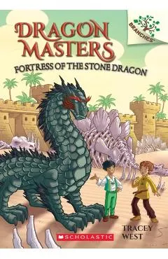 Fortress of the Stone Dragon: A Branches Book (Dragon Masters #17)